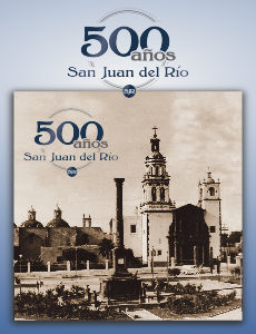 San Juan del Río 500 Años